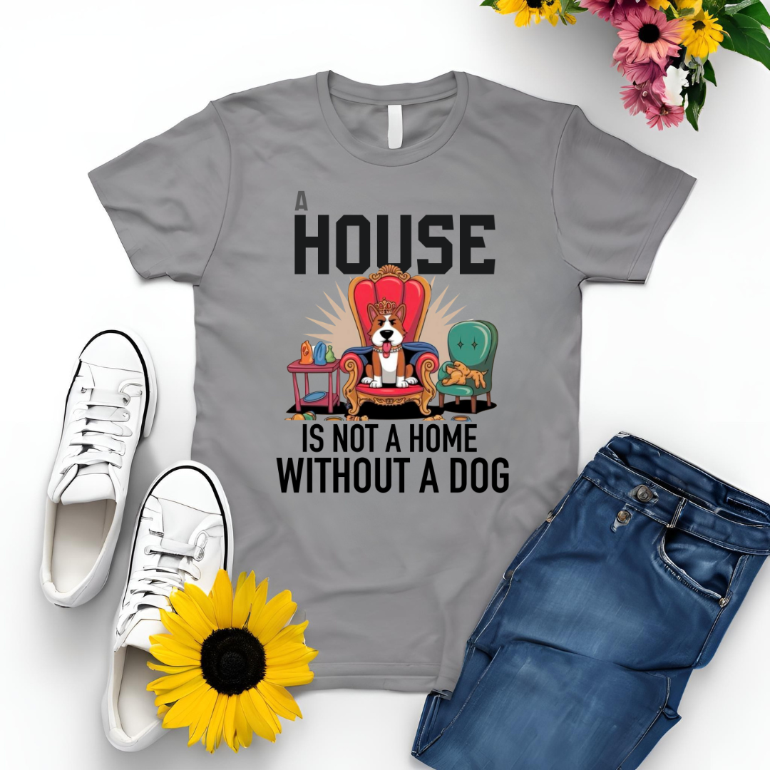A House is not a home without a Dog