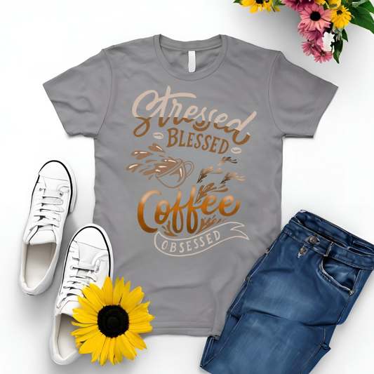 Stressed Blessed and Coffee Obsessed