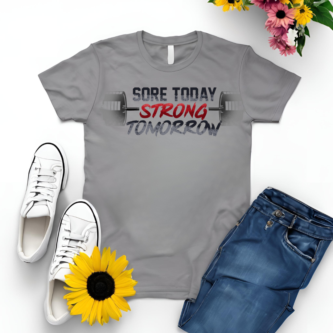 Sore Today Strong Tomorrow